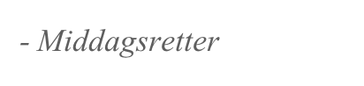 - Middagsretter